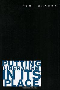 Putting Liberalism in Its Place
