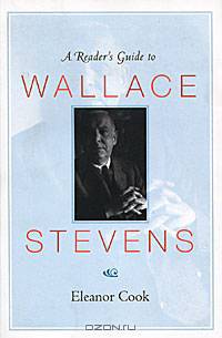 A Reader's Guide to Wallace Stevens