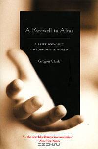 A Farewell to Alms: A Brief Economic History of the World