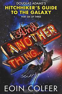 And Another Thing. The Sixth in the Increasingly Inaccurate Hitchhiker's Trilogy