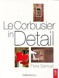 Le Corbusier in Detail