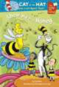 Cat in Hat Knows a Lot About That: Show Me the Honey (PB) illustr.