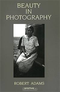 Beauty in Photography. Essays in Defense of Traditional Values
