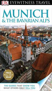 Eyewitness Travel Guide Munich and the Bavarian Alps 2012