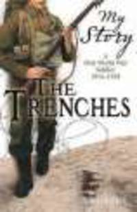 Trenches: First World War Soldier, 1914-1918 ***