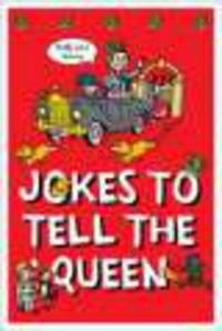 Jokes to Tell the Queen ***
