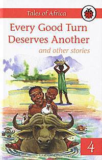 Every Good Turn Deserves Another and Other Stories