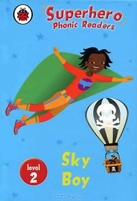 Superhero: Phonic Readers: Sky Boy: Level 2