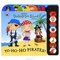 Yo-Ho-Ho Pirates! Книжка-игрушка