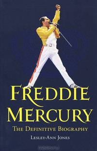Freddie Mercury: Definitive Biography