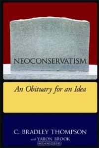 Neoconservatism: An Obituary for an Idea