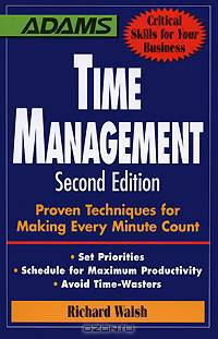 Time Management: Proven Techniques for Making Every Minute Count