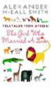 Folktales from Africa: Girl Who Married a Lion ***