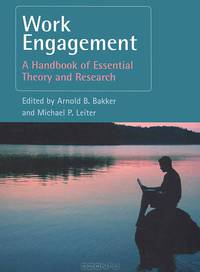 Work Engagement: A Handbook of Essential Theory and Research