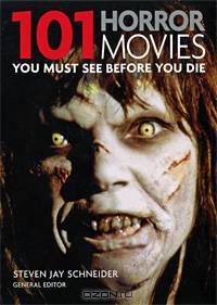 101 Horror Movies: You Must See Before You Die