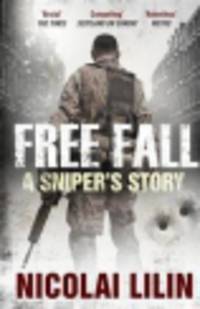 Free Fall. A Sniper's Story from Chechnya