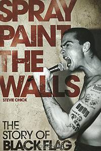 Spray Paint the Walls: The Story of Black Flag
