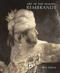 Art in the Making: Rembrandt