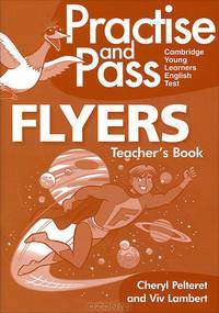 Practise & Pass Flyer Teachers Guide (+ Audio CD)
