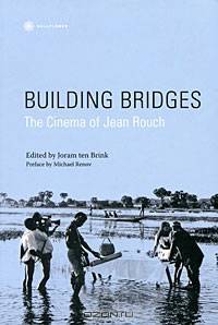 Building Bridges: The Cinema of Jean Rouch
