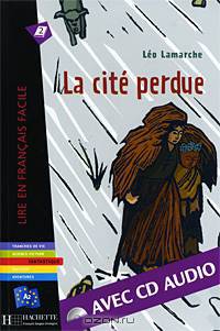 La cite perdue (+ CD-ROM)
