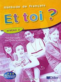 Et toi? Methode de francais: Niveau 2