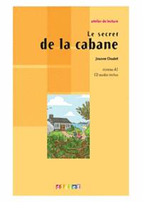 Le secret de la cabane - Niveau A1 (+ Audio CD)