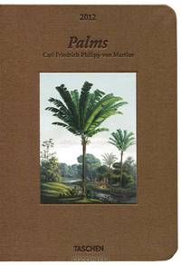 Carl Friedrich Philipp von Martius: Palms: Calendar 2012