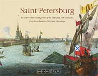 Saint Petersburg in Watercolours and Prints of the 18th and 19th Centuries