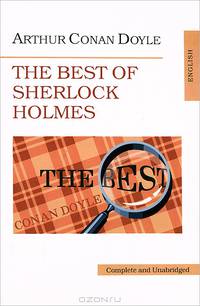 The Best of Sherlock Holmes. Arthur Conan Doyle / Лучшее из Шерлока Холмса