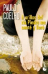 A orillas del r&#237;o Piedra me sent&#233; y llor&#233;