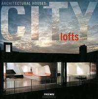 Architectural Houses: City Lofts
