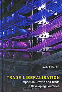 Trade Liberalisation: Impact on Growth and Trade in Developing Countries