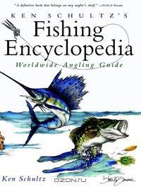 Ken Schultz?s Fishing Encyclopedia