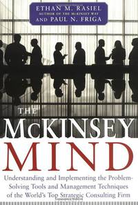 The Mckinsey Mind: Understanding And Implementing The Problem-Solving Tools And Management Techniques Of The World