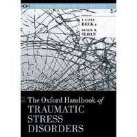 The Oxford Handbook of Traumatic Stress Disorders