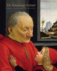 The Renaissance Portrait: From Donatello to Bellini
