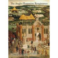 The Anglo-Florentine Renaissance: Art for the Early Tudors
