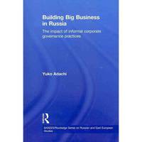 Building Big Business in Russia: The Impact of Informal Corporate Governance Practices
