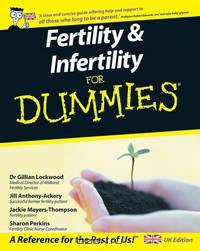 Fertility & Infertility For Dummies®