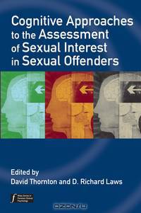 Cognitive Approaches to the Assessment of Sexual Interest in Sexual Offenders