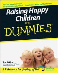 Raising Happy Children For Dummies®