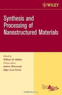 Synthesis and Processing of Nanostructured Materials, Ceramic Engineering and Science Proceedings, Cocoa Beach