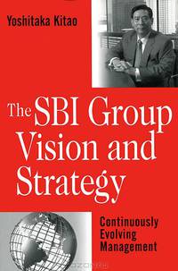 The SBI Group Vision & Strategy: Continuously Evolving Management