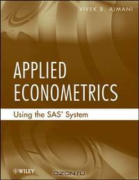 Applied Econometrics Using the SAS® System