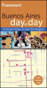Frommer?s® Buenos Aires Day by Day