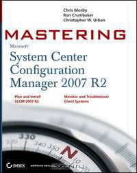 Mastering System Center Configuration Manager 2007 R2
