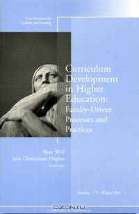 Curriculum Development in Higher Education: Faculty–Driven Processes and Practices