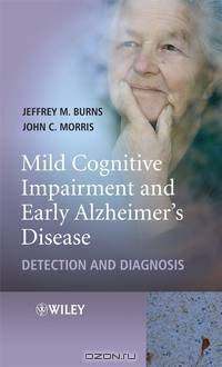 Mild Cognitive Impairment and Early Alzheimer?s Disease