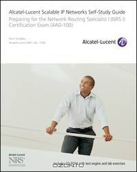 Alcatel–Lucent Scalable IP Networks Self–Study Guide